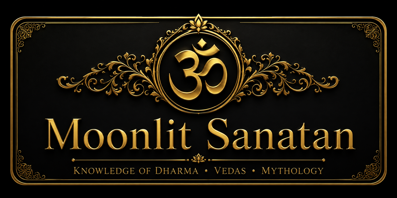 Moonlit Sanatan logo featuring a golden Om (ॐ) symbol on a black ornamental background representing Sanatan Dharma, Vedas, and Hindu mythology.